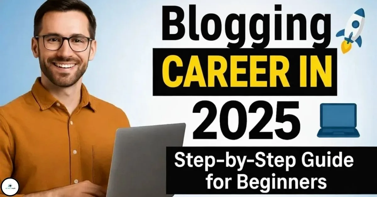 Blogging Career In 2025: Step-by-Step Guide for Beginners