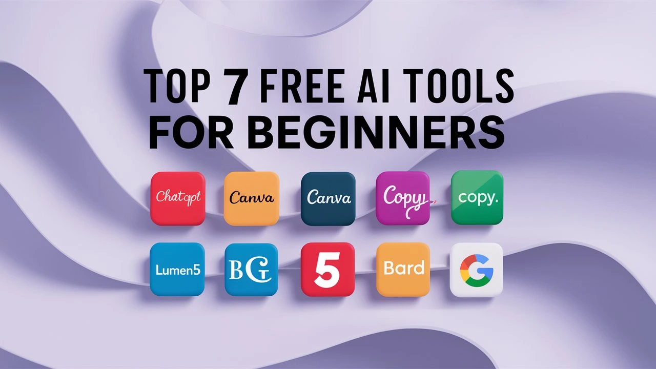 “Top 7 Free AI Tools for Beginners” with icons of ChatGPT, Canva, Grammarly, Copy.ai, Lumen5, Remove.bg, and Google Bard on a modern gradient background.